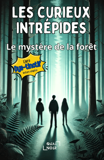 Les Curieux Intrépides: le mystère de la forêt, version Dys.